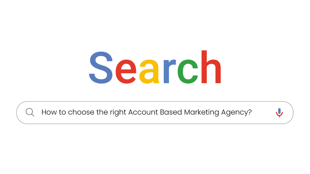 How to choose the right account based marketing agency